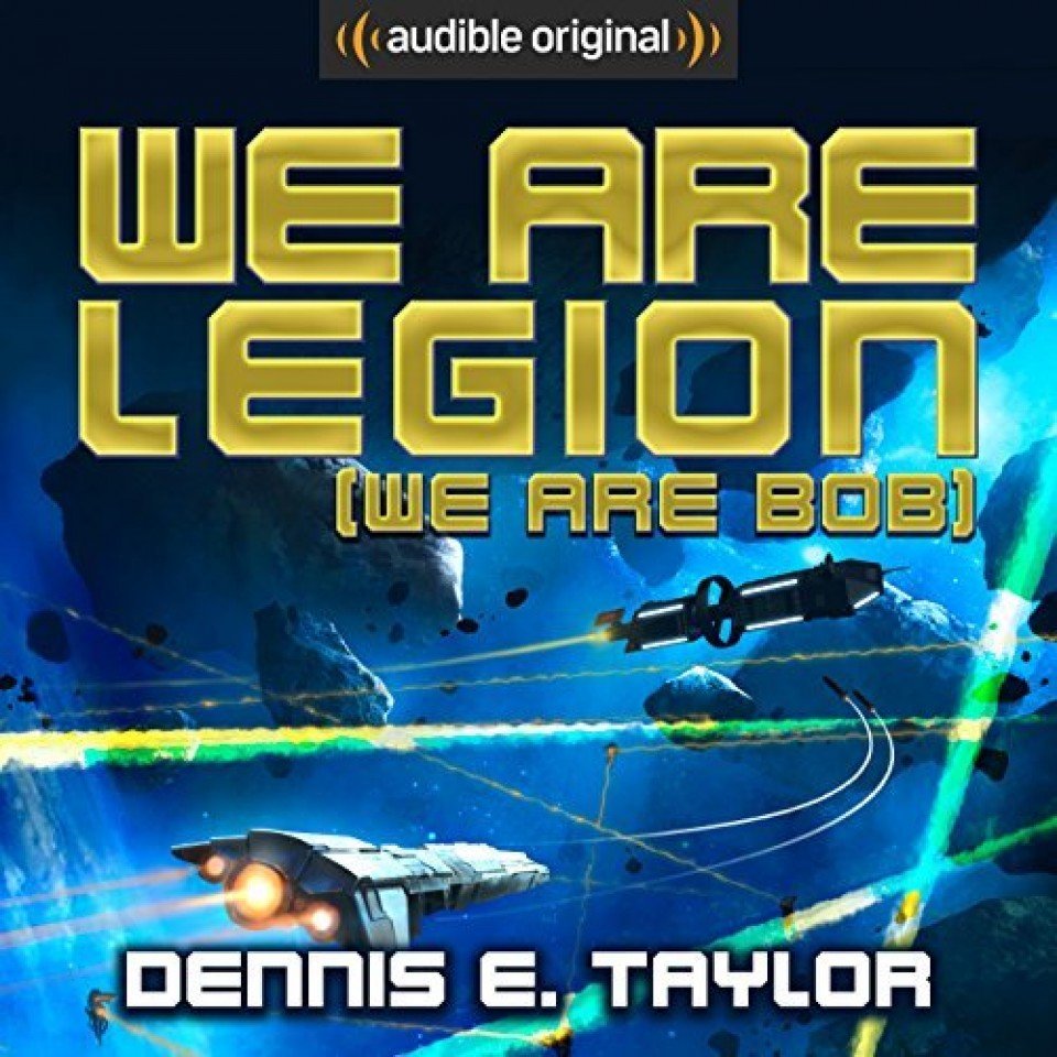 We Are Legion We Are Bob De Dennis E Taylor La Cueva Del Lobo We Are Legion We Are Bob De Dennis E Taylor La Cueva Del Lobo