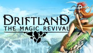 Driftland The magical Revival