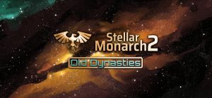 Stellar Monarch 2 Old Dynasties